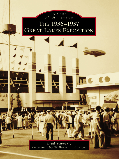 Title details for The 1936-1937 Great Lakes Exposition by Brad Schwartz - Available